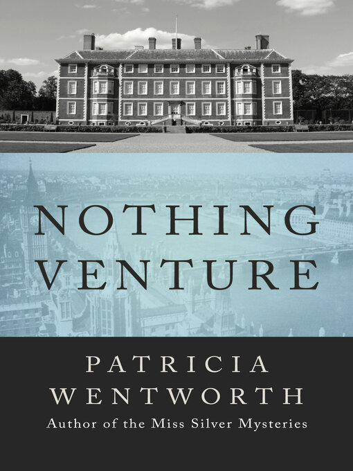 Title details for Nothing Venture by Patricia  Wentworth - Available